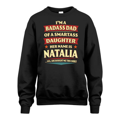 NATALIA 13K1-535 I'm A Badass Dad Of A Smartass Daughter Her Name Is ...