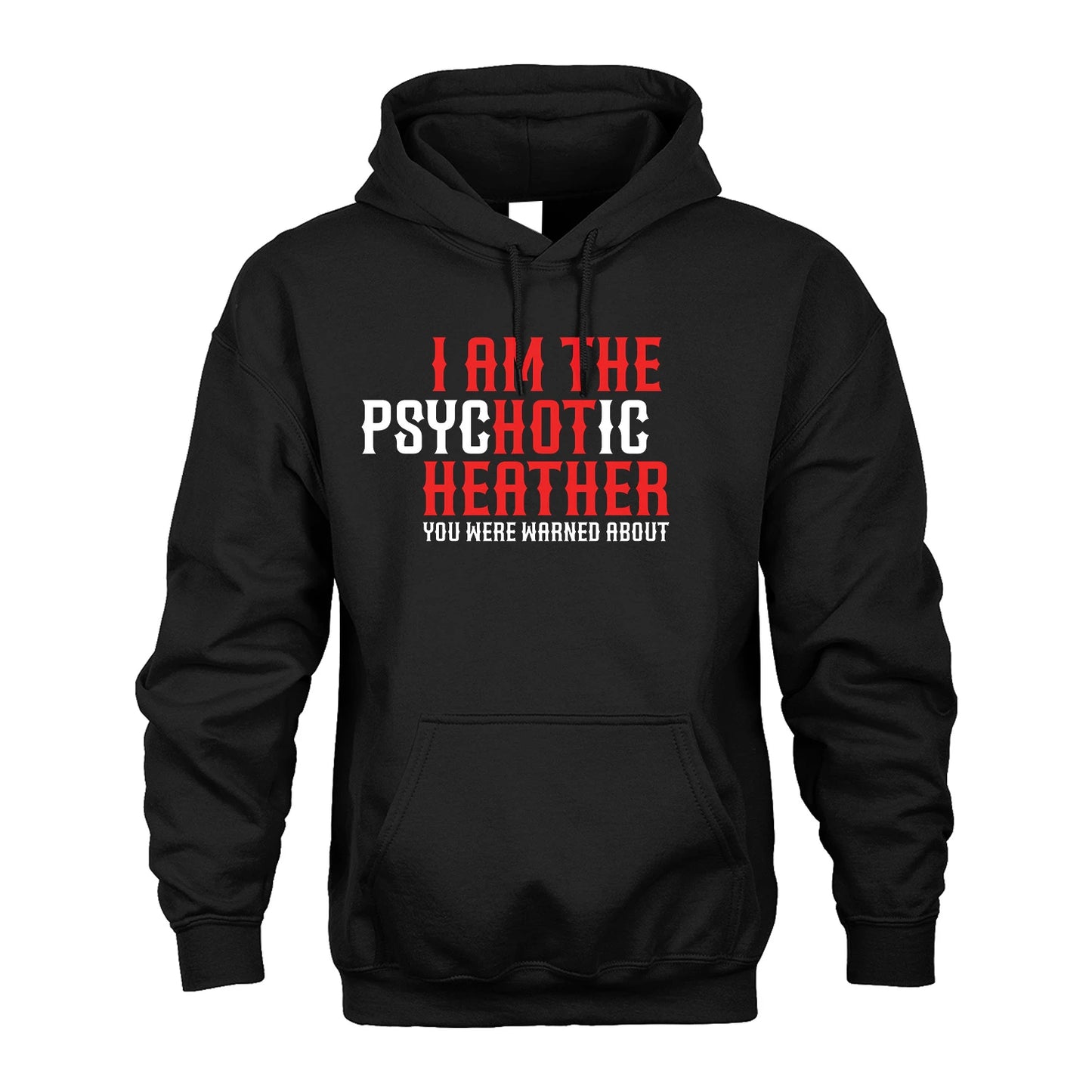 HEATHER 13K1-544 I Am The Psychotic Name You Were Warned About