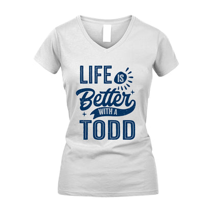 TODD 13K1-116 Personalized Name Quote T-Shirt Life Is Better With Unisex Gift