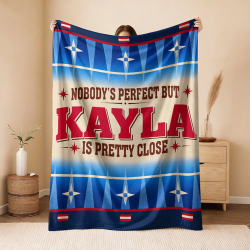 Nobody's Perfect But Your Name Is Close Native American Fleece Blanket KAYLA 13K1 BK57