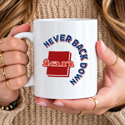 Never Back Down Log With Your Name Mug IAN 13K1 MG25