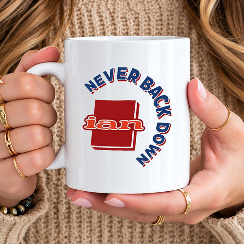 Never Back Down Log With Your Name Mug IAN 13K1 MG25