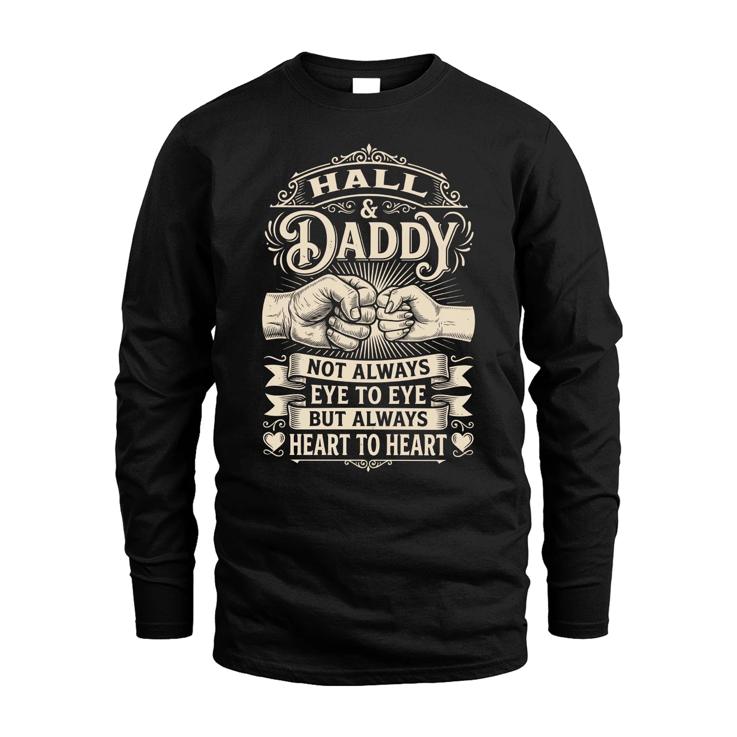 HALL 13K1-543 Daddy Not Always Eye to Eye But Always Heart to Heart