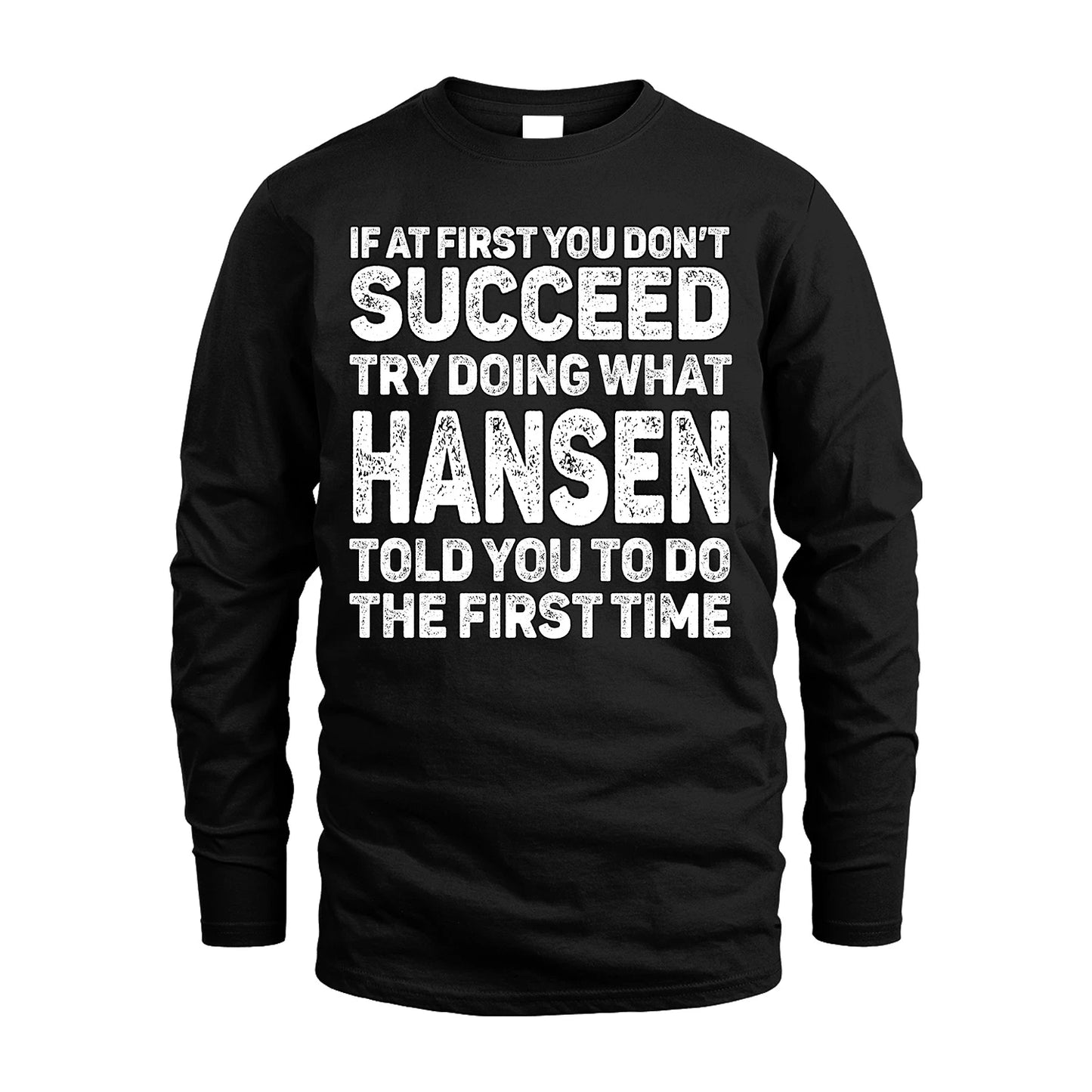 HANSEN 13K2-117Personalized Funny Quote Apparel If At First You Dont Succeed