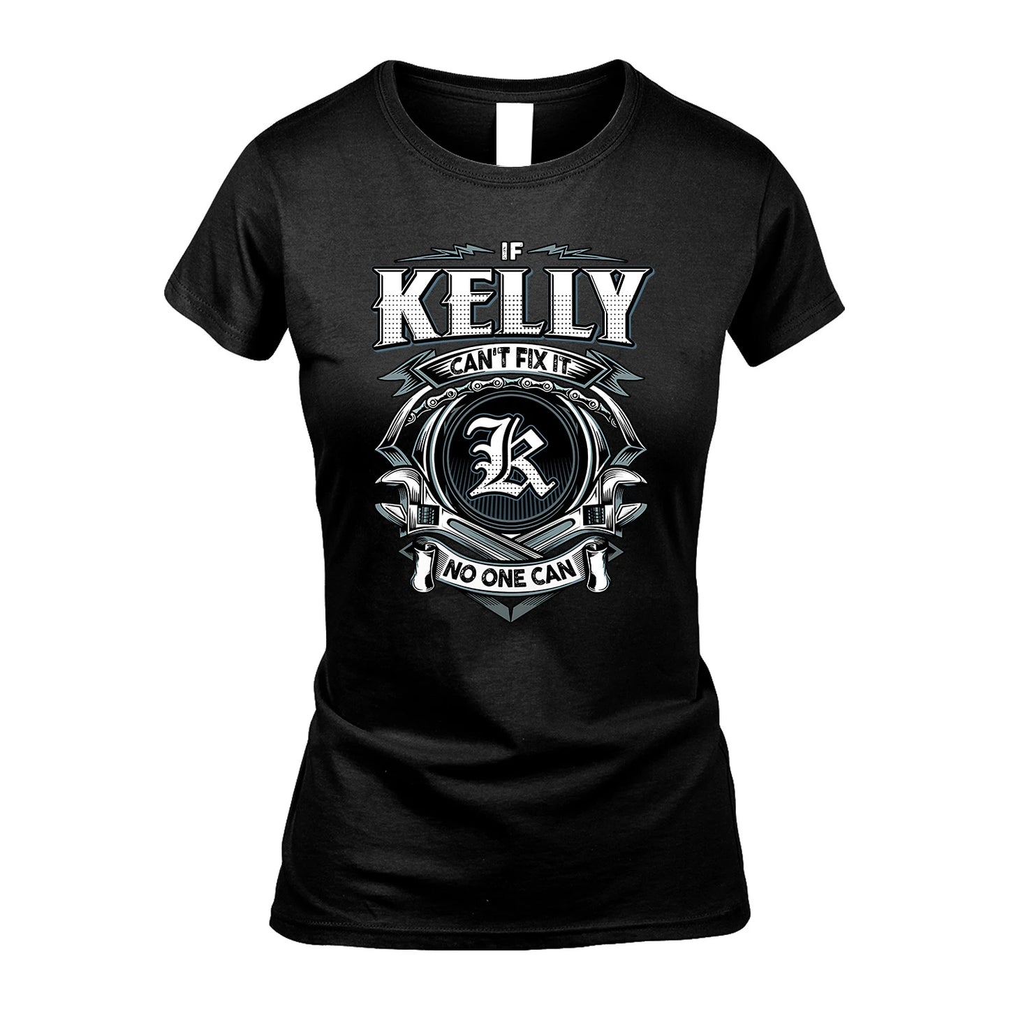 KELLY 13K1-510 Personalized  "Can’t Fix It No One Can"