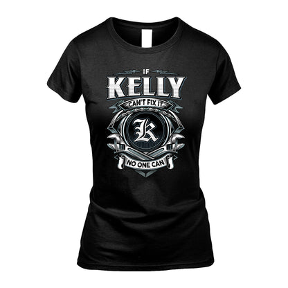KELLY 13K1-510 Personalized  "Can’t Fix It No One Can"