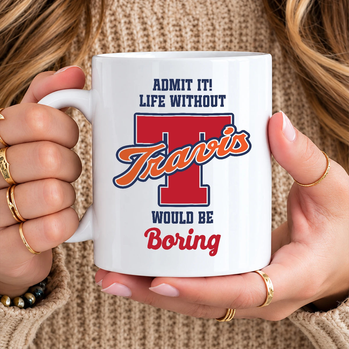 Admit It Life Without Your Name Would Be Boring Sporty Mug TRAVIS 13K1 MG17
