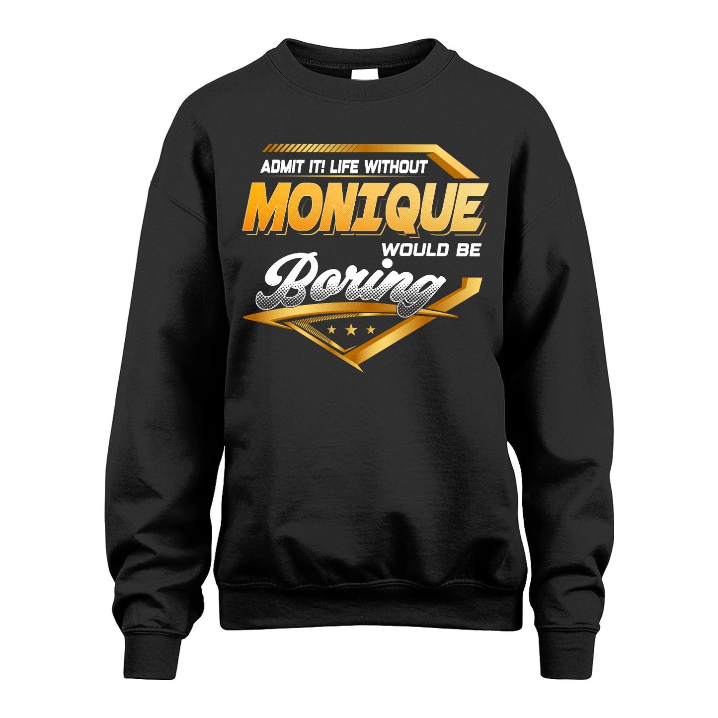 MONIQUE 13K1-513 Personalized "Admit It! Life Without ... Would Be Boring"