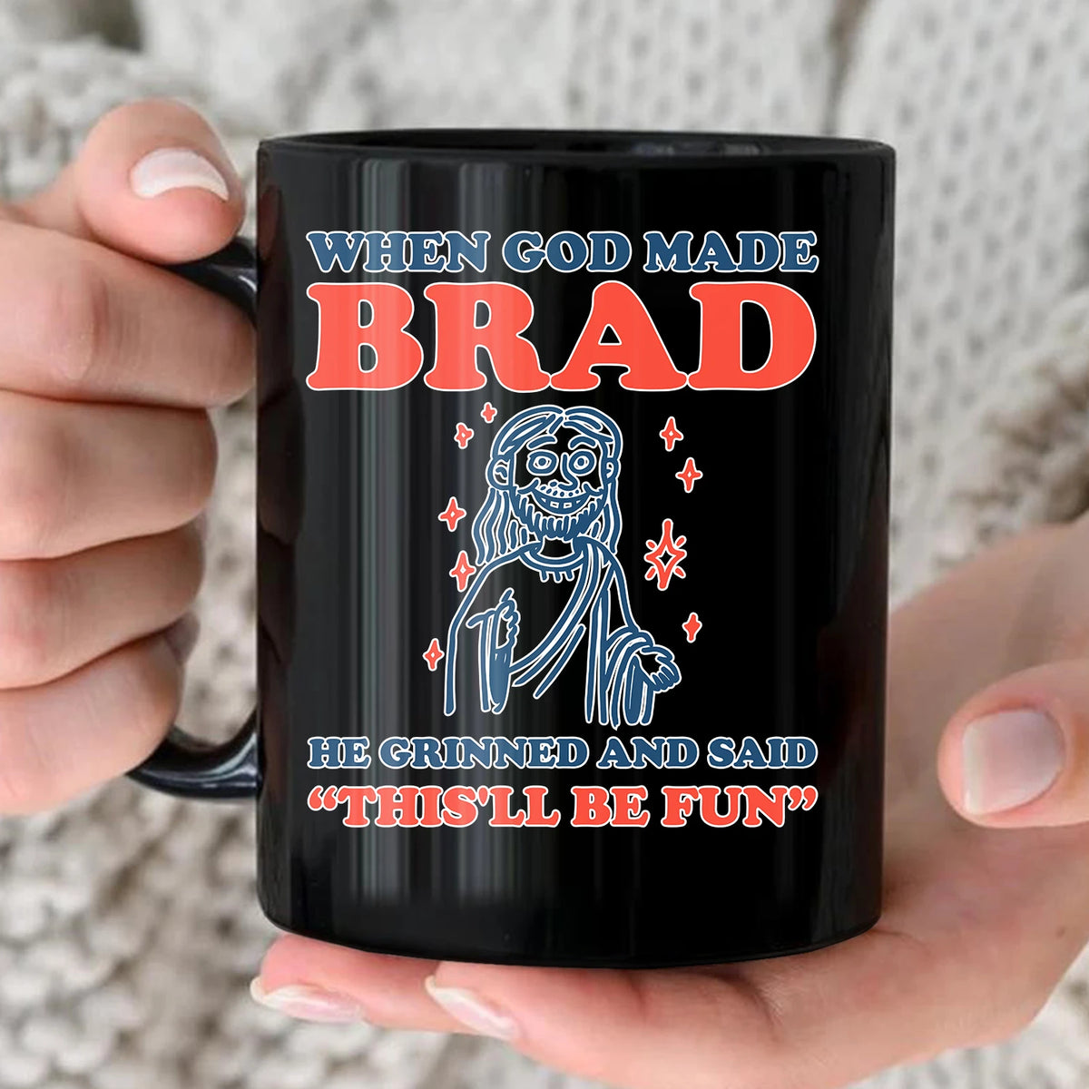 When God Made Your Name Funny Mug BRAD 13K1 MG13