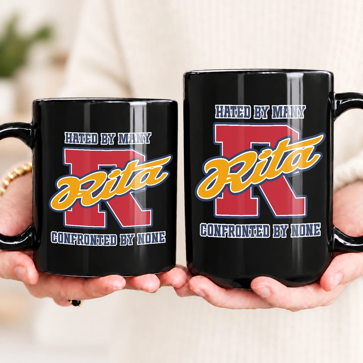 Hated By Many Confronted By None Cool Mug RITA 13K1 MG16