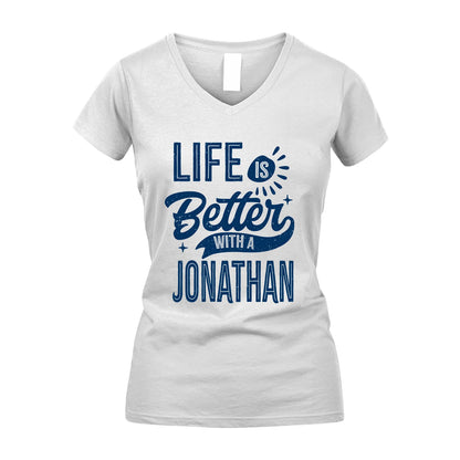 JONATHAN 13K1-116 Personalized Name Quote T-Shirt Life Is Better With Unisex Gift