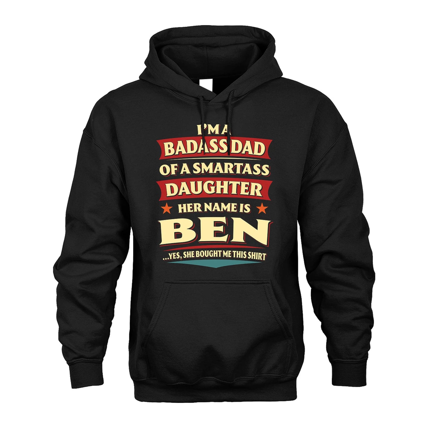 BEN 13K1-535 I'm A Badass Dad Of A Smartass Daughter Her Name Is ...