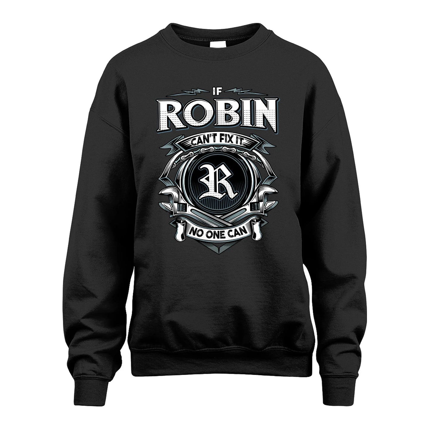 ROBIN 13K1-510 Personalized  "Can’t Fix It No One Can"