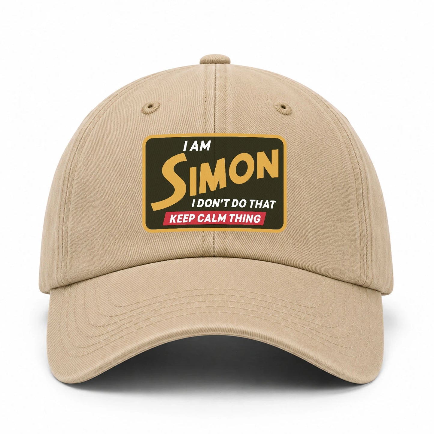 I Am Your Name I Don't Do That Keep Calm Thing Cap SIMON 13K1 C54PF