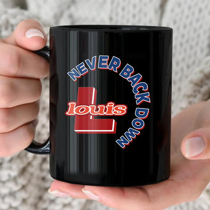 Never Back Down Log With Your Name Mug LOUIS 13K1 MG25