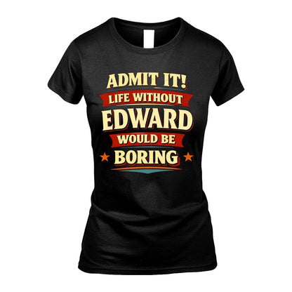 EDWARD 13K1-503 Admit It Life Without...
