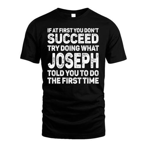 JOSEPH 13K1-117   Personalized Funny Quote Apparel If At First You Dont Succeed