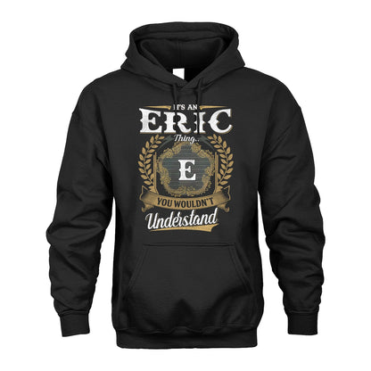 ERIC 13K1-1–Personalized Name Quote Apparel “It’s an NAME Thing You Wouldn’t Understand”