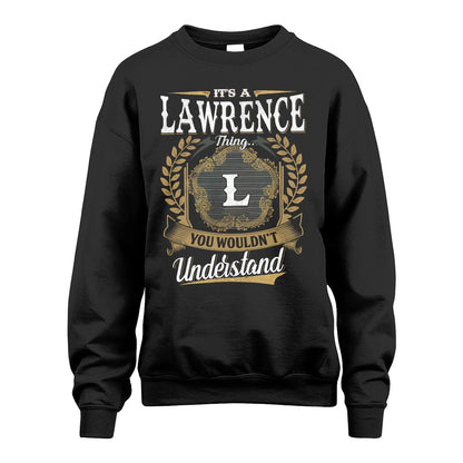 LAWRENCE 13K1-1–Personalized Name Quote Apparel “It’s an NAME Thing You Wouldn’t Understand”
