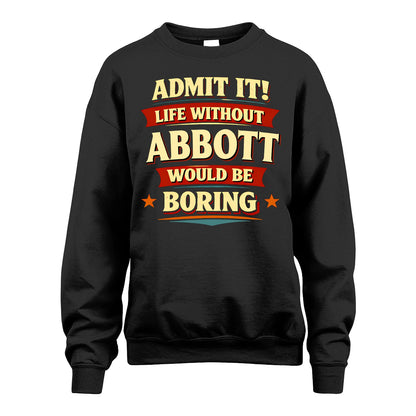 ABBOTT 13K4-503 Personalized "Admit It Life Without..."