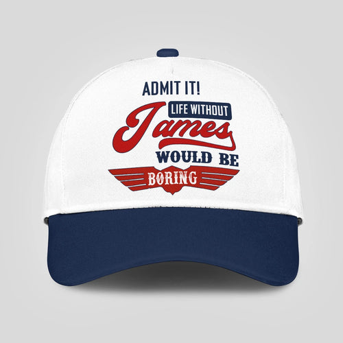 Admit It Life Without Your Name Would Be Boring Vintage Cap JAMES 13K1 C52PF