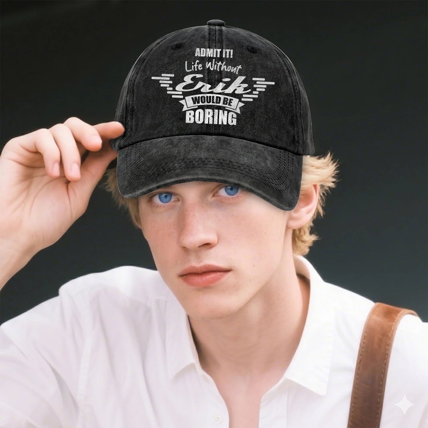 Admit It Life Without Your Name Would Be Boring Vintage Cap ERIK 13K1 C44PF