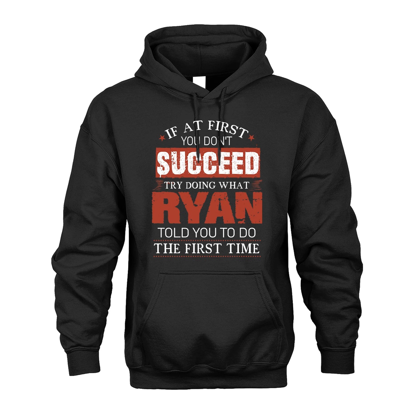 RYAN 13K1-82–Personalized Funny Quote Apparel “If At First You Don’t Succeed”