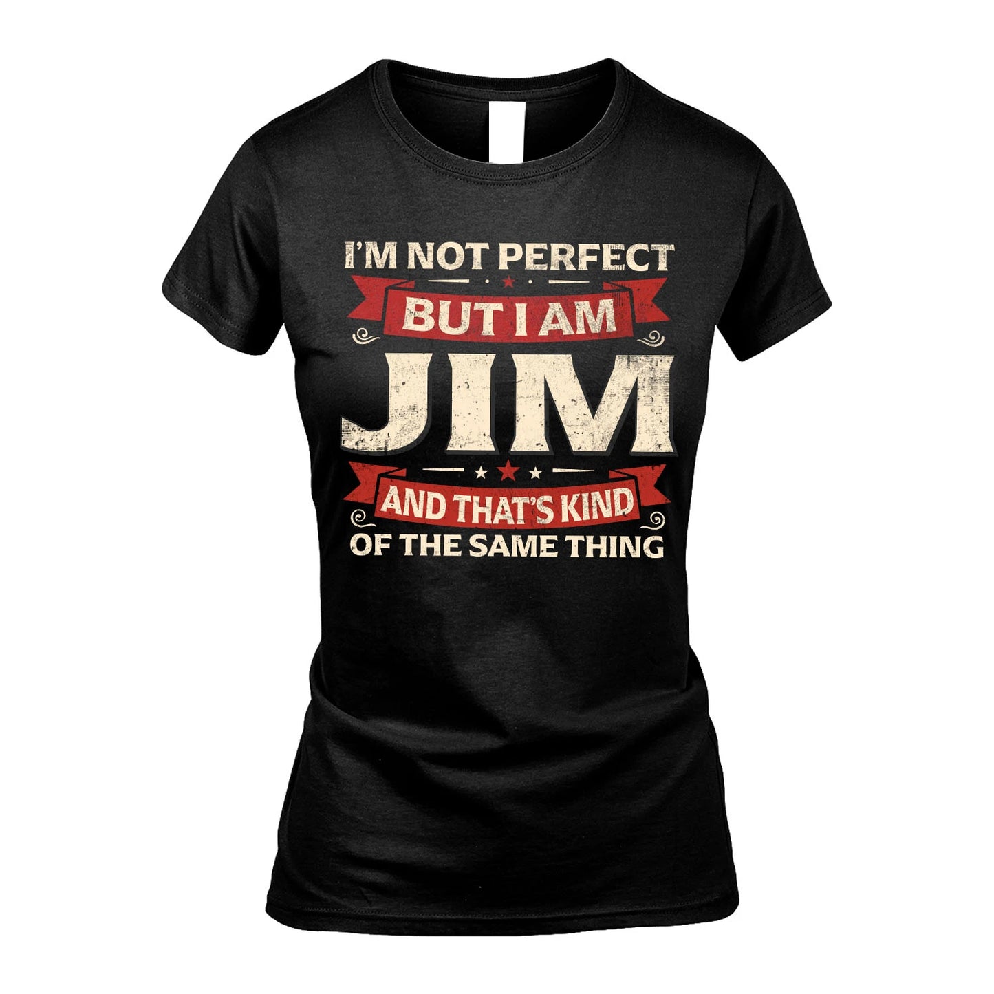 JIM 13K1-566 I'm Not Perfect But I Am...