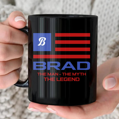 The Man The Myth The Legend American Flag Mug BRAD 13K1 MG18