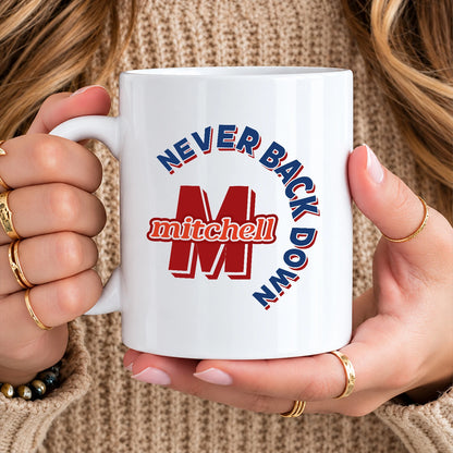 Never Back Down Log With Your Name Mug MITCHELL 13K1 MG25