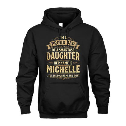 MICHELLE 13K1-356 I'm A Proud Dad Of A Smartass Daughter Her Name Is...