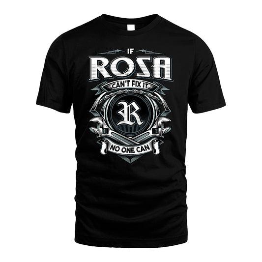 ROSA 13K1-510 Personalized  "Can’t Fix It No One Can"
