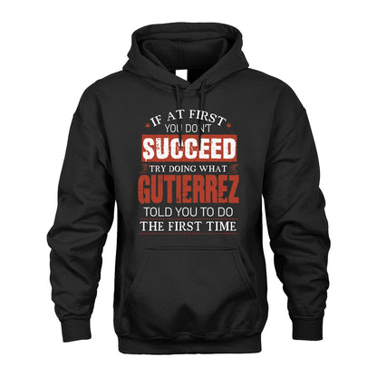 GUTIERREZ 13K1-82–Personalized Funny Quote Apparel “If At First You Don’t Succeed”