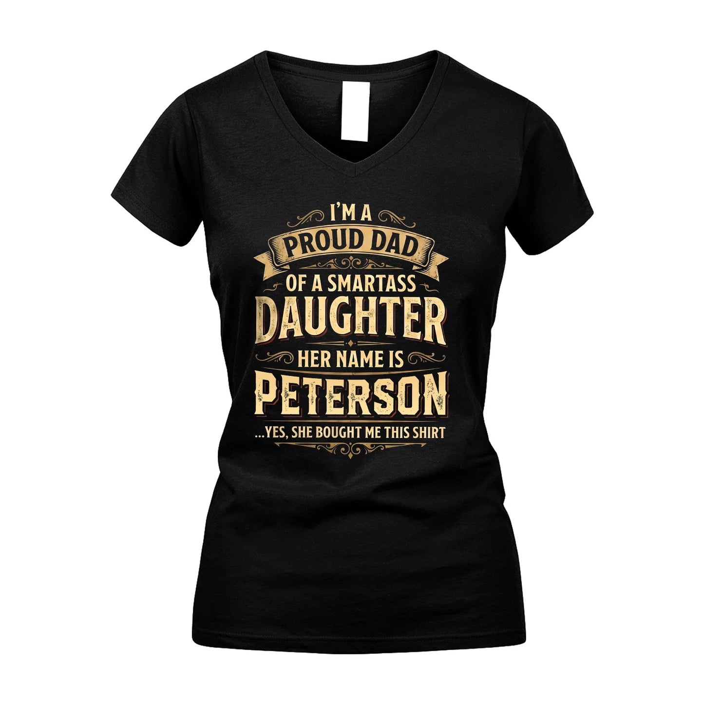 PETERSON 13K1-356 I'm A Proud Dad Of A Smartass Daughter Her Name Is...
