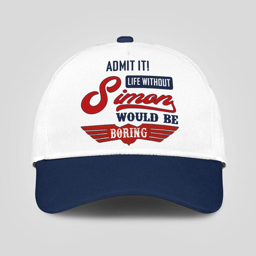 Admit It Life Without Your Name Would Be Boring Vintage Cap SIMON 13K1 C52PF