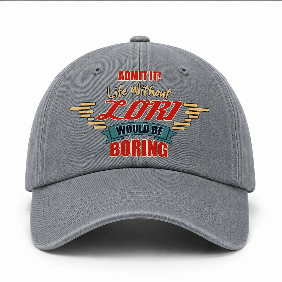 Admit It Life Without Your Name Would Be Boring Vintage Wased Cap LORI 13K1 C81PF