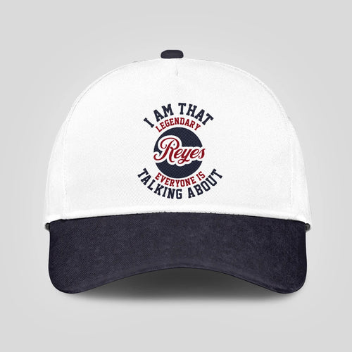 I Am That Legendary Your Name Everyone Is Talking About Baseball Cap REYES 13K1 C107PF