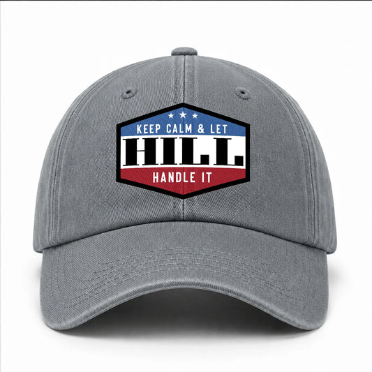 Keep Calm & Let Your Name Handle It Washed Cap HILL 13K1 C87PF