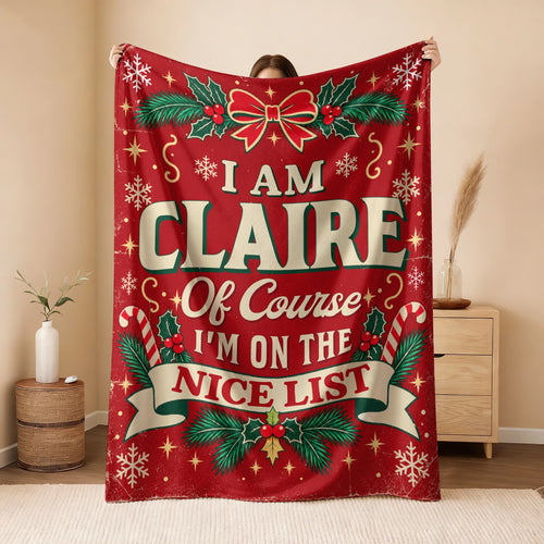 I'm Name Of Course I'm On The Nice List Christmas Fleece Blanket CLAIRE 13K1 BK56
