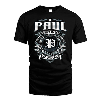 PAUL 13K1-510 Personalized  "Can’t Fix It No One Can"