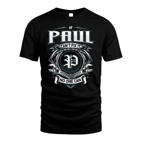 PAUL 13K1-510 Personalized  "Can’t Fix It No One Can"