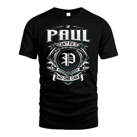 PAUL 13K1-510 Personalized  "Can’t Fix It No One Can"