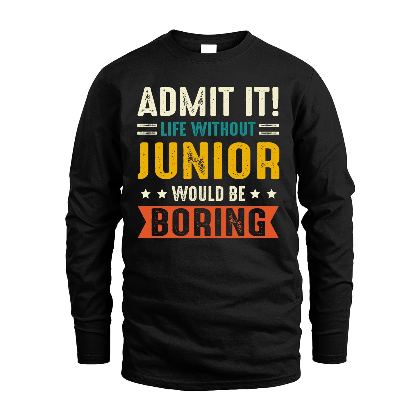 JUNIOR 13K2-124–Personalized Funny Quote Apparel “Life Without NAME Would Be Boring”