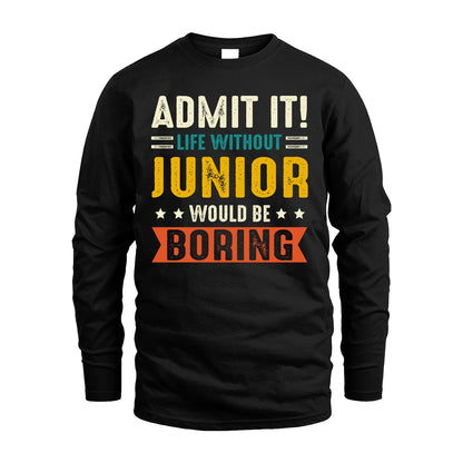 JUNIOR 13K2-124–Personalized Funny Quote Apparel “Life Without NAME Would Be Boring”