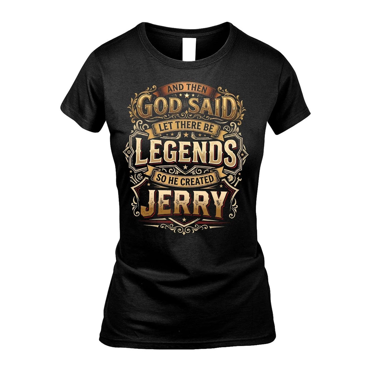 JERRY 13K1-540 And Then God Said Let There Be Legends...