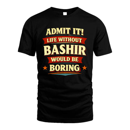 BASHIR 13K10-503 Admit It Life Without...