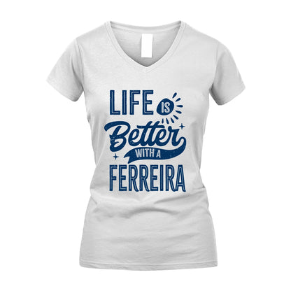 FERREIRA 13K1-116 Personalized Name Quote T-Shirt Life Is Better With Unisex Gift