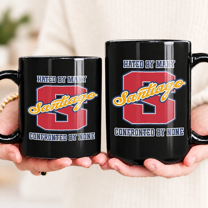 Hated By Many Confronted By None Cool Mug SANTIAGO 13K1 MG16