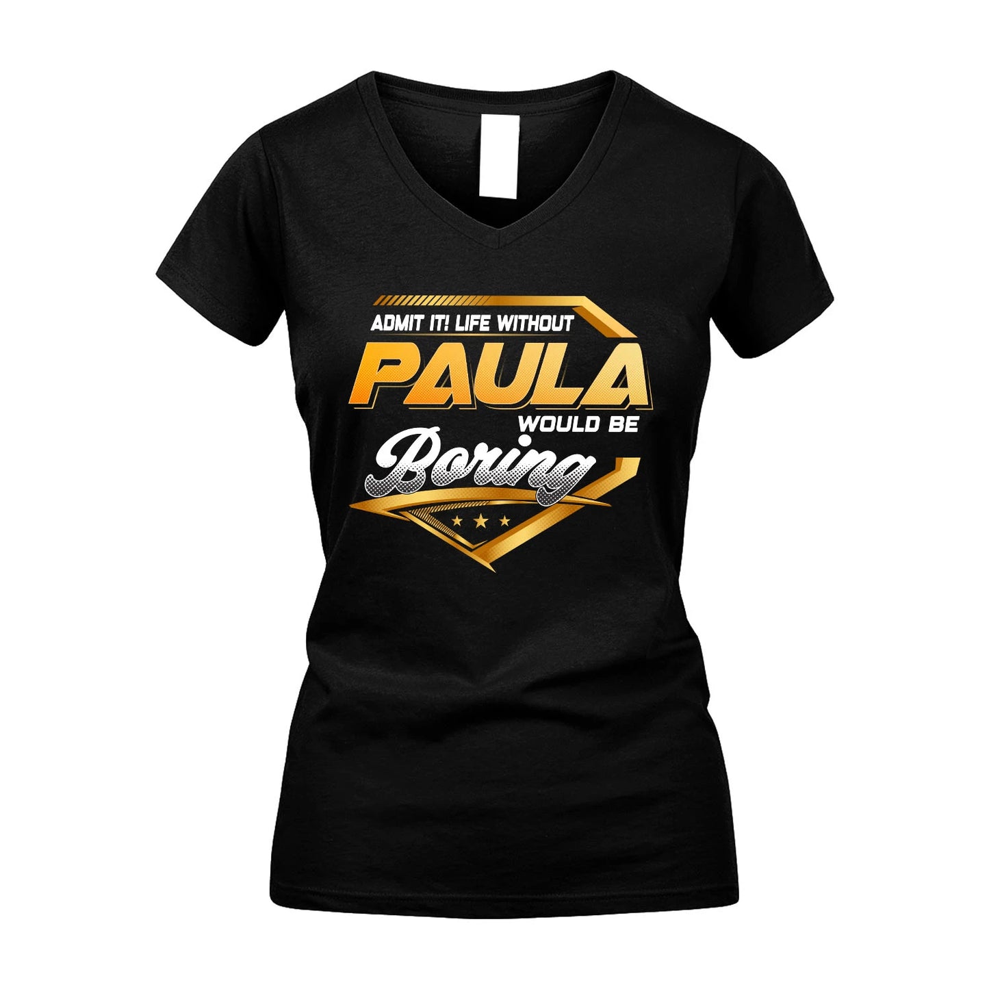 PAULA 13K1-513 Personalized "Admit It! Life Without ... Would Be Boring"