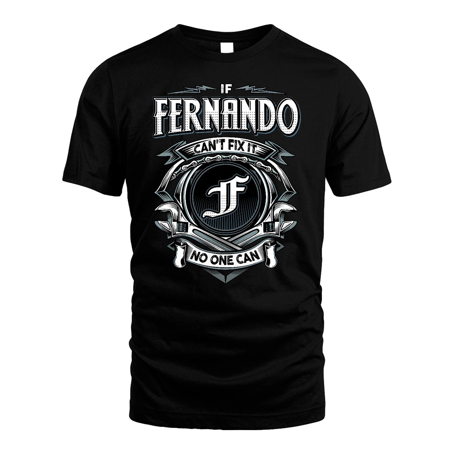 FERNANDO 13K1-510 Personalized  "Can’t Fix It No One Can"
